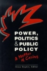 Power, Politics, and Public Policy : A Matter of Caring - Book