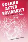 Poland After Solidarity : Social Movements vs. the State - Book