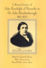 Collected Letters of John Randolph of Roanoke to Dr. John Brockenbrough : 1812-1833 - Book
