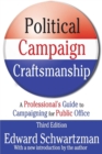 Political Campaign Craftsmanship : A Professional's Guide to Campaigning for Public Office - Book