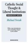 Catholic Social Thought and Liberal Institutions : Freedom with Justice - Book
