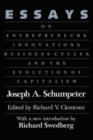 Essays : On Entrepreneurs, Innovations, Business Cycles and the Evolution of Capitalism - Book