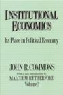 Institutional Economics : Its Place in Political Economy, Volume 2 - Book
