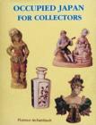 Occupied Japan for Collectors : 1945-1952 - Book
