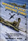 Wrong Place, Wrong Time : The 305th Bomb Group & the 2nd Schweinfurt Raid - Book