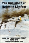 The War Diary of Hauptmann Helmut Lipfert : JG 52 On the Russian Front • 1943-1945 - Book