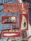 Scrimshaw : The Whaler's Legacy - Book
