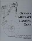 German Aircraft Landing Gear : A Detailed Study of German World War II Combat Aircraft - Book