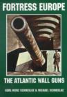 Fortress Europe : The Atlantic Wall Guns - Book