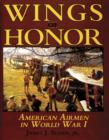 Wings of Honor : American Airmen in WWI - Book