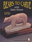 Bears to Carve with Dale Power - Book