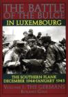 The Battle of the Bulge in Luxembourg : The Southern Flank - Dec. 1944 - Jan. 1945 Vol.I The Germans - Book