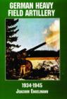 German Heavy Field Artillery in World War II - Book