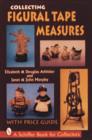 Collecting Figural Tape Measures - Book