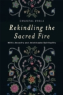 Rekindling the Sacred Fire : Metis Ancestry and Anishinaabe Spirituality - Book