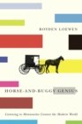 Horse-and-Buggy Genius : Listening to Mennonites Contest the Modern World - Book