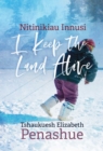 Nitinikiau Innusi : I Keep the Land Alive - Book