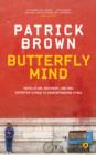 Butterfly Mind : Revolution, Recovery, and One Reporter's Road to Understanding China - eBook