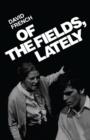 Of the Fields, Lately - eBook