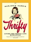 Thrifty : Living the Frugal Life with Style - eBook