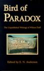 Bird of Paradox : The Unpublished Writings of Wilson Duff - Book