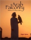 Arab Falconry : History of a Way of Life - Book