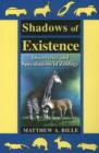 Shadows of Existence : Discoveries and Speculations in Zoology - Book
