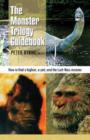 The Monster Trilogy Guidebook : How to find a bigfoot, a yeti, and the Loch Ness monster - Book
