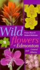 Wildflowers of Edmonton and Central Alberta - Book