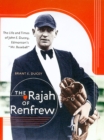 The Rajah of Renfrew : The Life and Times of John E. Ducey, Edmonton's "Mr. Baseball" - Book