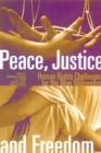 Peace, Justice and Freedom : Human Rights Challenges for the New Millennium - Book