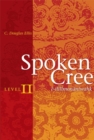 Spoken Cree, Level II : e-ililimonaniwahk - Book