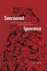 Sanctioned Ignorance : The Politics of Knowledge Production and the Teaching of the Literatures of Canada - Book