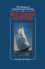 Blue Nose Master : The Memoirs of Captain Ernest K. Hartling - Book