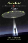Abductions and Aliens : What's Really Going On - Book