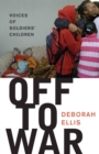 Off to War : Voices of Soldiers' Children - Book