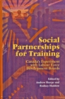 Social Partnerships for Training : Canada's Experiment with Labour Force Development Boards Volume 32 - Book