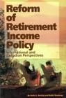 Reform of Retirement Income Policy : International and Canadian Perspectives Volume 23 - Book
