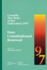Canada: The State of the Federation 1997 : Non-Constitutional Renewal - Book