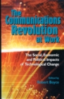 The Communications Revolution at Work : British and Canadian Perspectives on the Social & Economic Impact of Recent Innovations in Communications Technology Volume 44 - Book