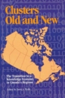 Clusters Old and New : The Transition to a Knowledge Economy in Canada's Regions Volume 77 - Book