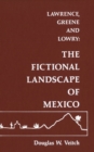 Lawrence, Greene and Lowry : The Fictional Landscape of Mexico - Book