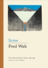 Scree : The Collected Earlier Poems, 1962?1991 - Book