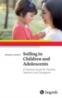 Soiling in Children and Adolescents: A Practical Guide for Parents, Teachers, and Caregivers - Book