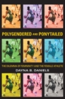 Polygendered and Ponytailed : The Dilemma of Femininity and the Female Athlete - Book