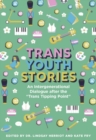 Trans Youth Stories : An Intergenerational Dialogue after the "Trans Tipping Point - Book