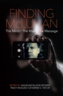 Finding McLuhan : The Mind / The Man / The Message - eBook