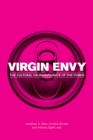 Virgin Envy : The Cultural (In)Significance of the Hymen - eBook