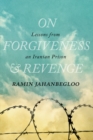 On Forgiveness and Revenge : Lessons from an Iranian Prison - eBook