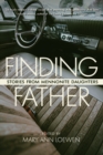 Finding Father : Stories from Mennonite Daughters - eBook